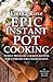 Epic Instant Pot Cooking: 25 Best Pressure Cooker Recipes for Comfortable Weeknights