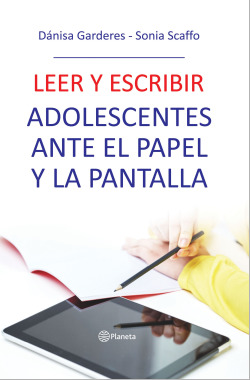 Leer y escribir: Adolescentes ante el papel y la pantalla