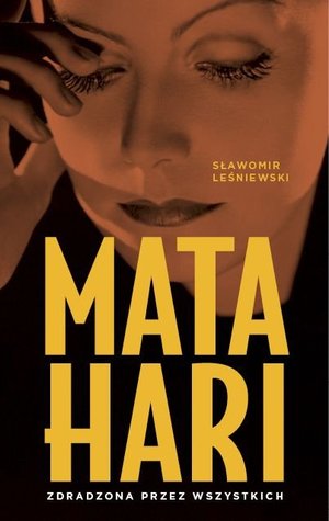 Mata Hari. Zdradzona przez wszystkich (Paperback)