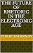 The Future of Rhetoric in the Electronic Age