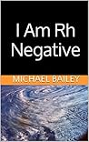 I Am Rh Negative:...