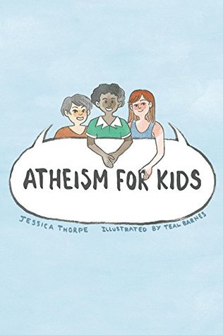 Atheism For Kids (Kindle Edition)