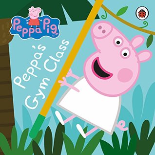 Peppa Pig: Peppa's Gym Class (Board Book)
