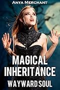 Magical Inheritance: Wayward Soul