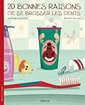 20 bonnes raisons de se brosser les dents
