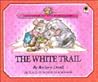 The White Trail (Christopher Churchmouse Classics) The White Trail (Christopher Churchmouse Classics)
