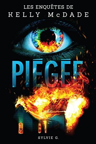 Piégée (Les enquêtes de Kelly McDade t. 2) (French Edition)