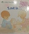 Precious Moments: Love Is ... (Golden Board Book)