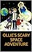 Scary Space Adventure by Josh Coker Scary Space Adventure by Josh Coker