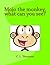 Mojo the monkey, what can y...