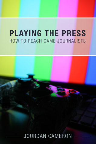 Playing the Press: How to Reach Game Journalists