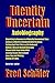 Identity Uncertain: Autobiography