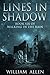 Lines in Shadow by William     Allen
