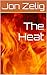 The Heat: A Raw, Dystopian, Erotic, Love Story