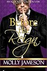 Before the Reign (Royal Romances #4) Before the Reign (Royal Romances #4)