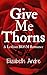 Give Me Thorns by Elizabeth Andre