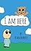 I am here by Ryan Roberts
