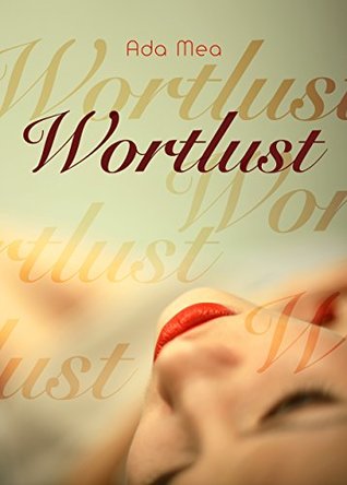 Wortlust (German Edition)