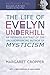 The Life of Evelyn Underhill: An Intimate Portrait of the Groundbreaking Author of Mysticism (SkyLight Lives)