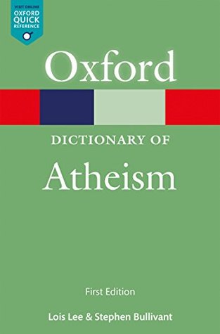 A Dictionary of Atheism (Oxford Quick Reference Online)