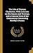 The Life of Thomas Chatterton, With Criticism on His Genius and Writings, and a Concise View of the Controversy Concerning Rowley's Poems