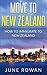 Move to New Zealand: How To Immigrate To New Zealand (Visit, migrate, or Move to New Zealand)