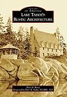 Lake Tahoe's Rustic Architecture (Images of America) Book cover for Lake Tahoe's Rustic Architecture (Images of America)
