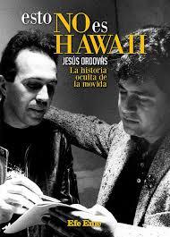 Esto no es Hawaii. La historia oculta de la movida