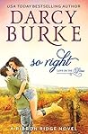 So Right by Darcy Burke
