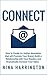CONNECT: How to Create an Author Newsletter that will Promote Your Brand, Build a Relationship with your Readers and Dramatically Increase Your Sales