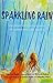 Sparkling Rain: And Other F...