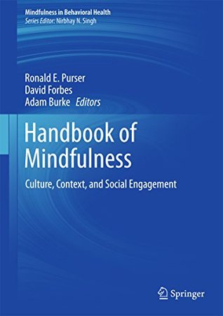 Handbook of Mindfulness: Culture, Context, and Social Engagement (Mindfulness in Behavioral Health)