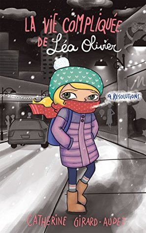 Résolutions (La vie compliquée de Léa Olivier, #9)