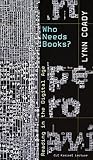 Who Needs Books? by Lynn Coady