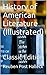 History of American Literature (Illustrated): Classic Edition
