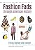 Fashion Fads Through Americ...