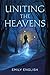 Uniting the Heavens