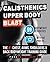 Calisthenics: Upper Body BL...