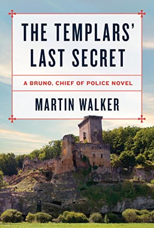 The Templars' Last Secret (Bruno, Chief of Police, #10)