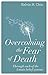 Overcoming the Fear of Deat...