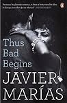 Thus Bad Begins by Javier Marías