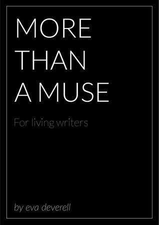 More Than a Muse: For living writers
