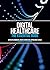 Digital Healthcare: The Ess...