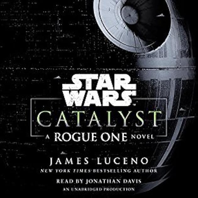Catalyst: A Rogue One Story