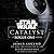 Catalyst: A Rogue One Story