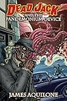Dead Jack and the Pandemonium Device by James Aquilone