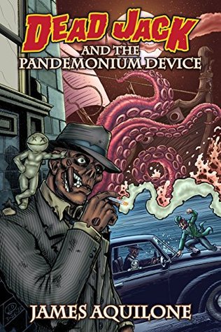 Dead Jack and the Pandemonium Device (Kindle Edition)