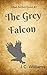 The Grey Falcon (Chad Archer Quest #2)