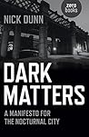 Dark Matters by Nick Dunn