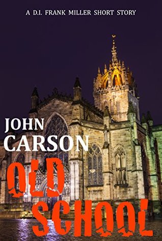 OLD SCHOOL: A DI Frank Miller Scottish Crime short story (DI Frank Miller Series)
